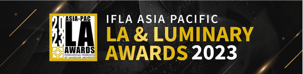 Announcement of Winners for the IFLA Asia Pacific LA & Luminary Awards 2023