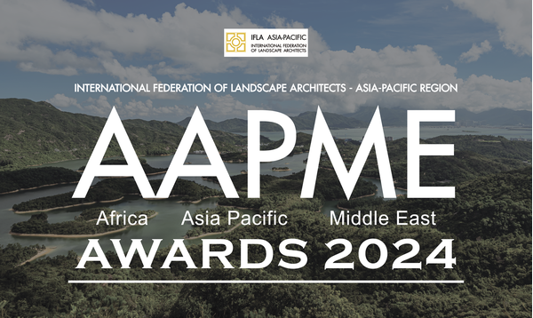 Deadline Approaching - Submit Your Projects Now for the IFLA APR AAPME Awards 2024!