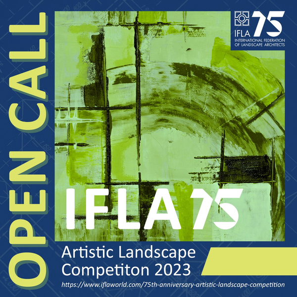 IFLA 75th Anniversary Artistic Landscape Competition: Open Call